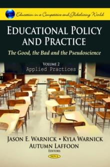 Educational Policy and Practice : The Good, the Bad and the Pseudoscience. Volume II: Applied Practices