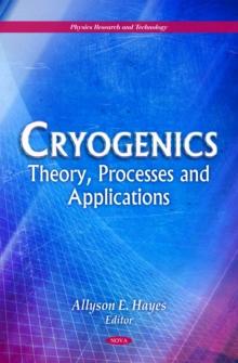 Cryogenics : Theory, Processes and Applications