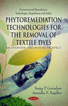 Phytoremediation Technologies for the Removal of Textile Dyes : An Overview and Future Prospect