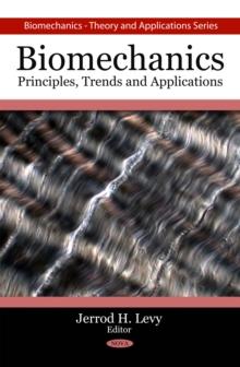 Biomechanics : Principles, Trends and Applications