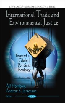 International Trade and Environmental Justice : Toward a Global Political Ecology