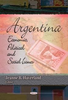 Argentina : Economic, Political and Social Issues