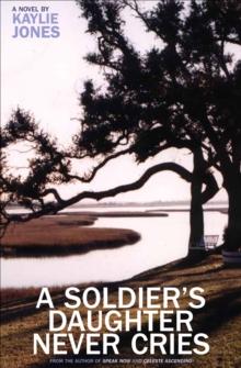 A Soldier's Daughter Never Cries : A Novel