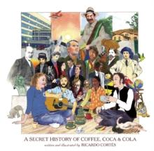 A Secret History of Coffee, Coca & Cola