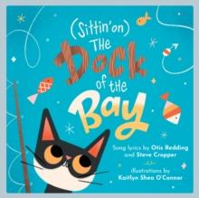 (Sittin' on) The Dock of the Bay : A Children's Picture Book