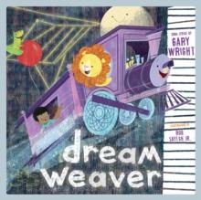 Dream Weaver : A Children's Picture Book