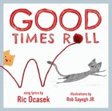 Good Times Roll : A Children's Picture Book