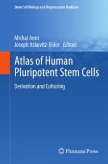 Atlas of Human Pluripotent Stem Cells : Derivation and Culturing