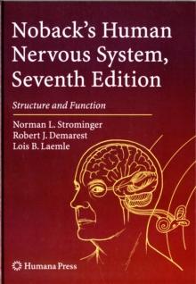 Noback's Human Nervous System, Seventh Edition : Structure and Function