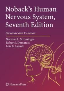 Noback's Human Nervous System, Seventh Edition : Structure and Function