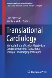 Translational Cardiology : Molecular Basis of Cardiac Metabolism, Cardiac Remodeling, Translational Therapies and Imaging Techniques