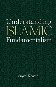 Understanding Islamic Fundamentalism : The Theological and Ideological Basis of al-Qa'ida's Political Tactics