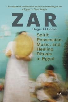 Zar : Spirit Possession, Music, and Healing Rituals in Egypt