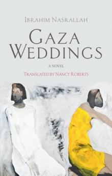 Gaza Weddings : A Novel