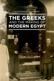 The Greeks and the Making of Modern Egypt