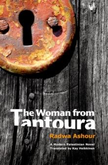 The Woman from Tantoura : A Novel from Palestine