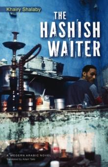 The Hashish Waiter : A Novel