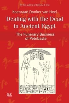 Dealing with the Dead in Ancient Egypt : The Funerary Business of Petebaste