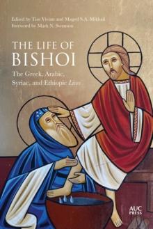 The Life of Bishoi : The Greek, Arabic, Syriac, and Ethiopic Lives