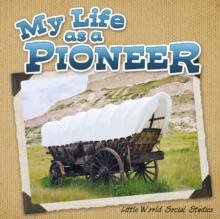 My Life As A Pioneer