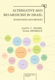 Alternative and Bio-Medicine in Israel : Boundaries and Bridges