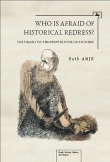 Who is Afraid of Historical Redress? : The Israeli Victim-Perpetrator Dichotomy