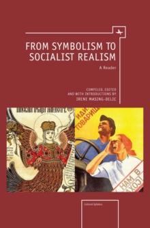 From Symbolism to Socialist Realism : A Reader