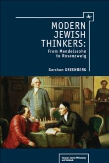 Modern Jewish Thinkers : From Mendelssohn to Rosenzweig