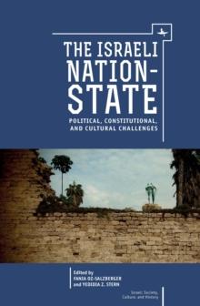 The Israeli Nation-State : Political, Constitutional, and Cultural Challenges