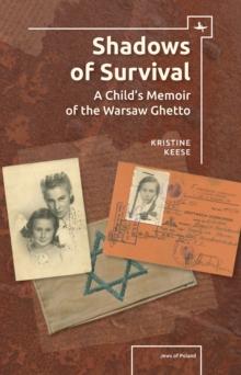 Shadows of Survival : A Child's Memoir of the Warsaw Ghetto