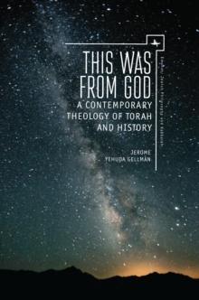 This Was from God : A Contemporary Theology of Torah and History