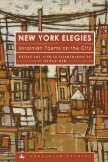 New York Elegies : Ukrainian Poems on the City