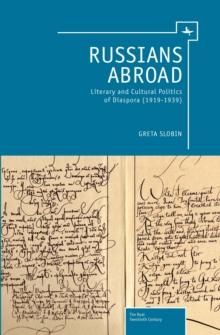 Russians Abroad : Literary and Cultural Politics of Diaspora (1919-1939)