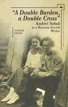 A Double Burden, a Double Cross" : Andrei Sobol as a Russian-Jewish Writer