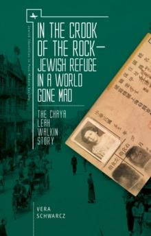 In the Crook of the Rock : Jewish Refuge in a World Gone Mad - The Chaya Leah Walkin Story