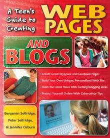 A Teen's Guide to Creating Web Pages and Blogs