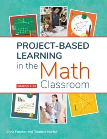 Project-Based Learning in the Math Classroom : Grades 6-10