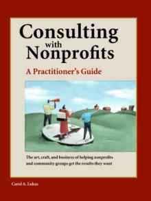 Consulting With Nonprofits : A Practitioner's Guide