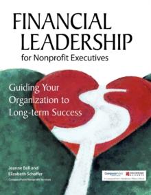 Financial Leadership for Nonprofit Executives : Guiding Your Organization to Long-Term Success