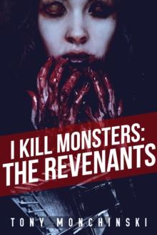 I Kill Monsters: The Revenants (Book 2)