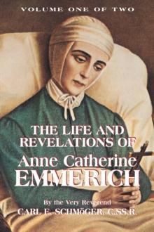 The Life and Revelations of Anne Catherine Emmerich