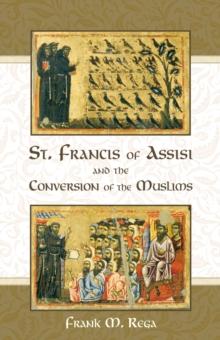 St. Francis of Assisi and the Conversion of the Muslims