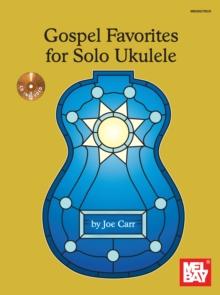 Gospel Favorites For Solo Ukulele