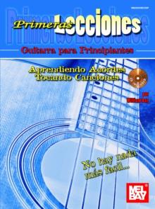 Primeras Lecciones : Guitarra Para Principiantes: Aprendiendo Aordes / Tocando Canciones