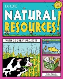 EXPLORE NATURAL RESOURCES! : WITH 25 GREAT PROJECTS