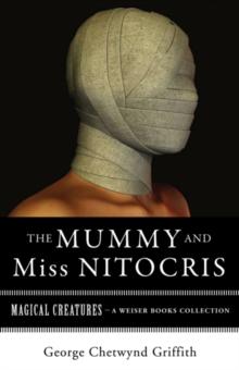 Mummy and Miss Nitocris : Magical Creatures, A Weiser Books Collection