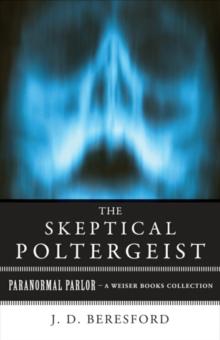 Skeptical Poltergeist : Paranormal Parlor, A Weiser Books Collection