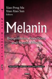 Melanin : Biosynthesis, Functions and Health Effects