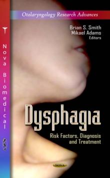 Dysphagia : Risk Factors, Diagnosis and Treatment