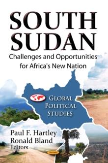 South Sudan : Challenges and Opportunities for Africa's New Nation